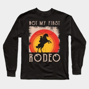 Not My First Rodeo Long Sleeve T-Shirt